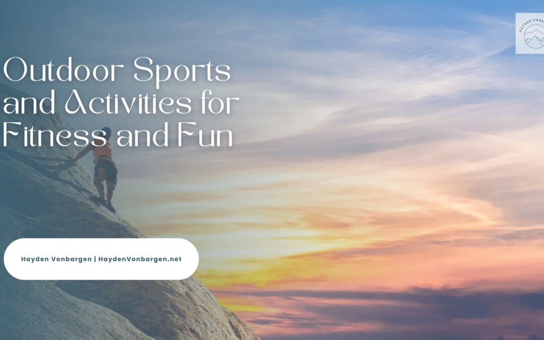 Outdoor Sports and Activities for Fitness and Fun