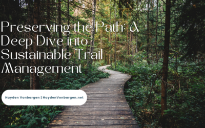 Preserving the Path: A Deep Dive into Sustainable Trail Management