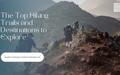The Top Hiking Trails and Destinations to Explore